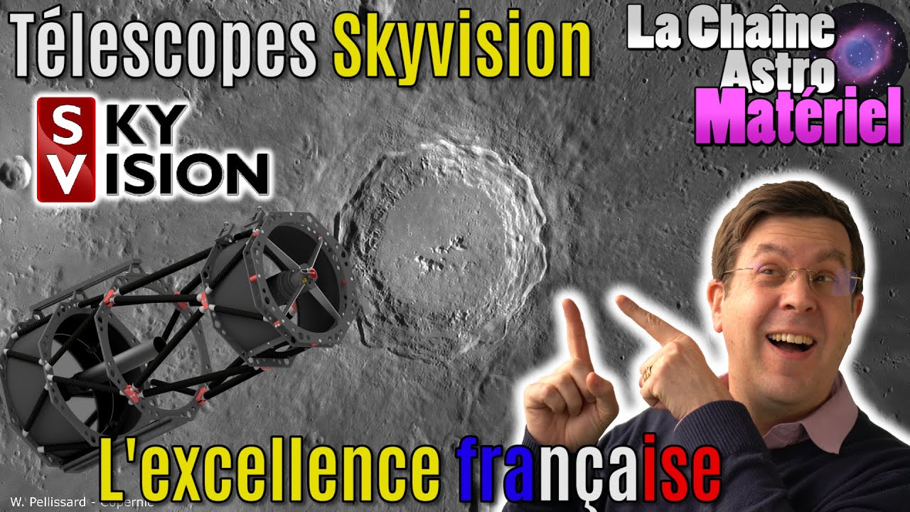 Télescopes SKYVISION : l'excellence française!