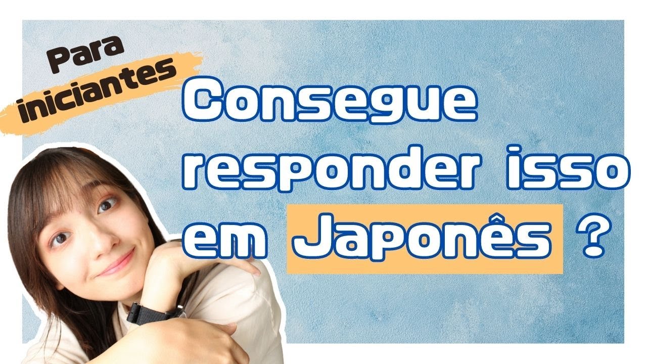 Tente responder essas 4 perguntas em Japonês( Para iniciantes )| Aula de Japonês