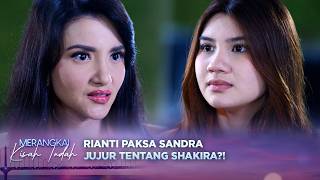 Download lagu Ketahuan!! Rianti Paksa Sandra untuk Jujur Tentang Shakira | Merangkai Kisah Indah - Episode 282 mp3