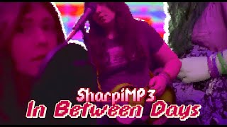 In Between Days [SharpiMP3 Song]