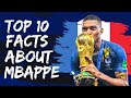 TOP 10 Facts about Kylian Mbappe