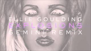 Ellie Goulding - Explosions (Gemini Remix)