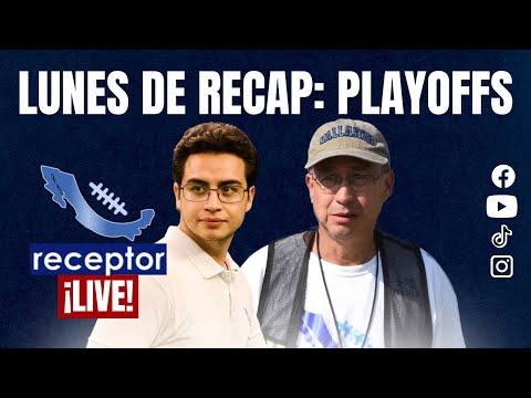 Lunes de recap; PLAYOFFS y locura en la LFA: receptor LIVE