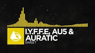 Cover art for Sweet - I.Y.F.F.E, Au5, and Auratic(Complextro)