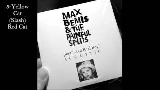 Max Bemis &amp; The Painful Splits - 5. Yellow Cat (Slash) Red Cat - [&quot;...Is A Real Boy&quot; Acoustic]
