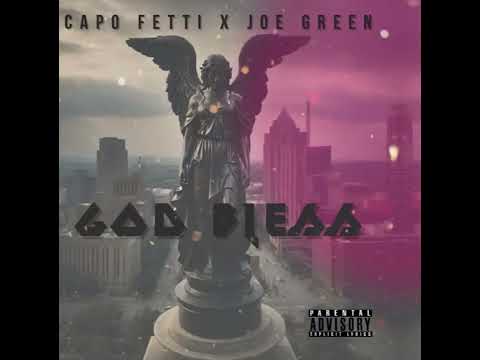 GOD BLESS - CAPO FETTI x JOE GREEN (Audio)