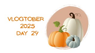 Vlogtober 2025 | Day 29 | October 29th 2025