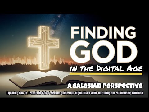 SSS-53: Finding God in the Digital Age: A Salesian Perspective