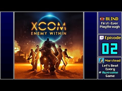 ✔️ End of May - XCOM: Enemy Within [Blind] (Episode 2/6)