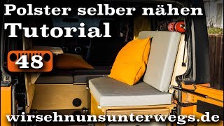 Tutorial: Polster für den Camper einfach selber nähen | AusbauVlog48 | wirsehnunsunterwegs.de