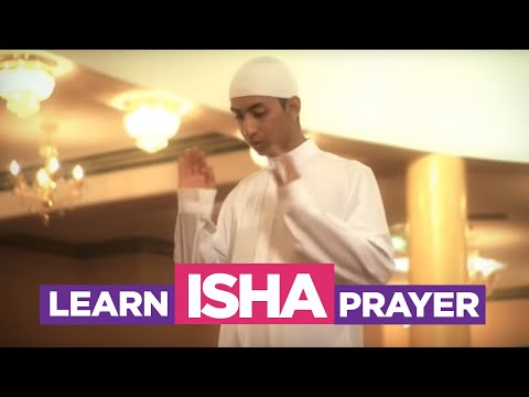 Learn the Isha Prayer - EASIEST Way To Learn How To Perform Salah (Fajr, Dhuhr, Asr, Maghreb, Isha)