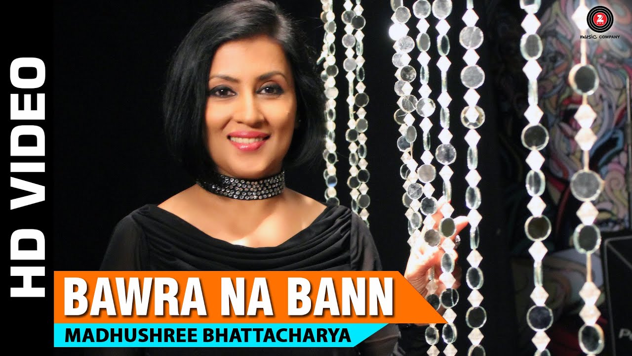 Bawra Na Bann Lyrics | Bawra Na Bann | Madhushree | Robby Badal