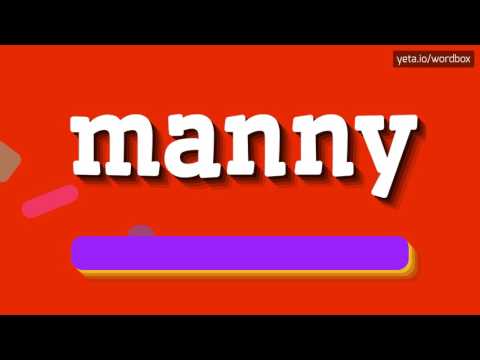 MANNY - HOW TO PRONOUNCE IT!?