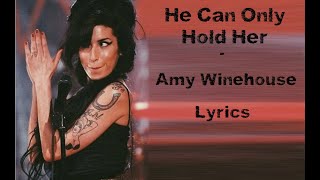 He can only hold her - Amy Winehouse (Lyrics/Letra)