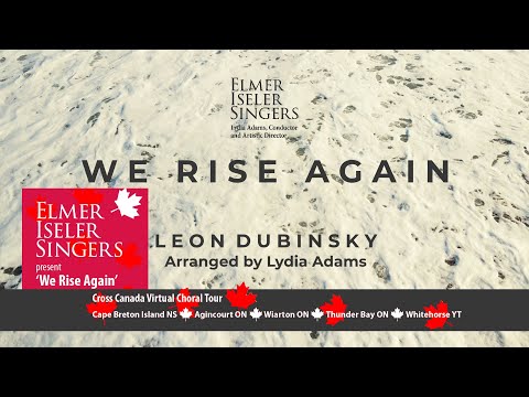 We Rise Again - Cross Canada Virtual Choral Tour