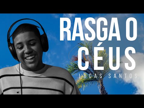 Rasga O Céus - Lucas Santos