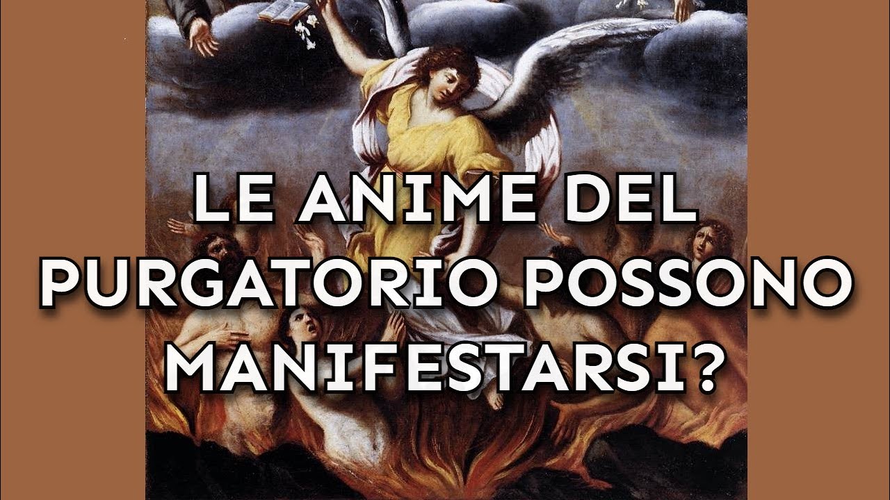 Le anime del Purgatorio possono manifestarsi?