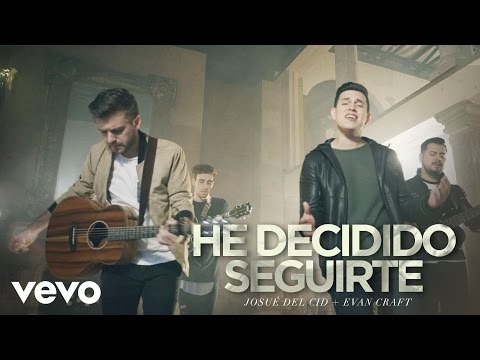 He Decidido Seguirte - Josué del Cid