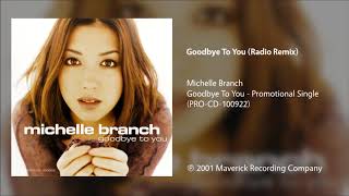 Michelle Branch - Goodbye To You (Radio Remix)