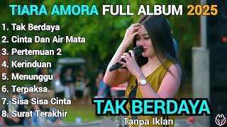Download lagu TIARA AMORA - TAK BERDAYA FULL ALBUM 2025 | DANGDUT KOPLO TERBARU 2025 mp3