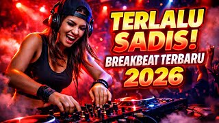 Download lagu DJ TOO SADISTIC BREAKBEAT NEWEST 2026 mp3