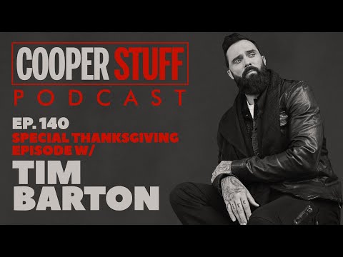 Cooper Stuff Ep. 140 -  Special Thanksgiving Episode w/ Tim Barton
