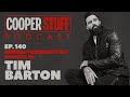 Cooper Stuff Ep. 140 -  Special Thanksgiving Episode w/ Tim Barton