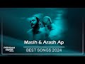 Masih & Arash Ap - Best Songs 2024 ( مسیح و آرش ای پی - میکس بهترین آهنگ ها )