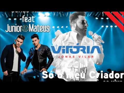 Jonas Vilar com Júnior e Mateus (Só o meu Criador)