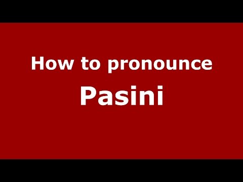 How to pronounce Pasini