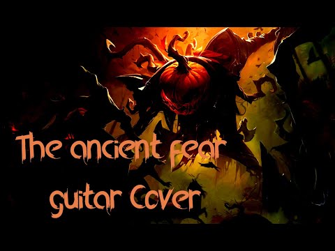 Fiddlesticks The ancient Fear Guitar cover