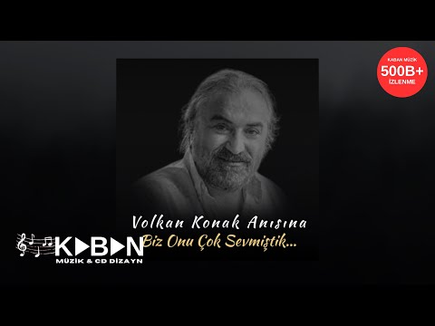 Volkan Konak Anısına - En Sevilen Şarkıları (Full Albüm)