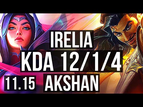 IRELIA vs AKSHAN (TOP) | 12/1/4, Legendary | KR Grandmaster | v11.15