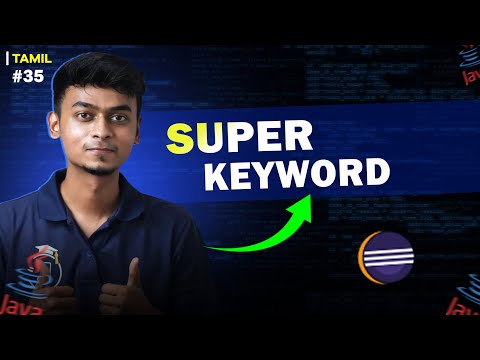 #35 Super Keyword in Java | In Tamil | Java Tutorial Series | Error Makes Clever