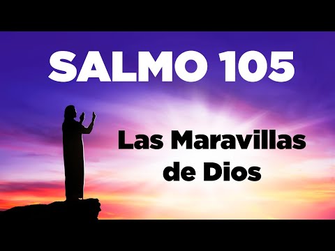 SALMO 105 Para Conocer Las Maravillas de Dios con Oración Para Empezar el Día