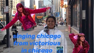 singing chicago (victorious) in chicago