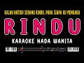 RINDU Karaoke Nada Wanita Kalau Hatiku Sedang Rindu IIS DAHLIA