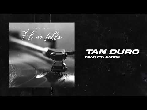 05. Tomi Perfetti - Tan Duro Ft. Emme