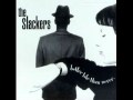 the slackers - our day will come