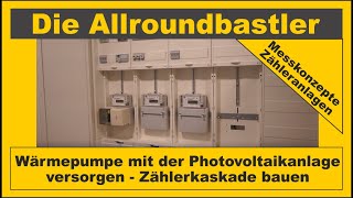 Wärmepumpe mit der Photovoltaikanlage versorgen - Zählerkaskade bauen