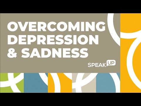 Overcoming Depression & Sadness | SpeakUp