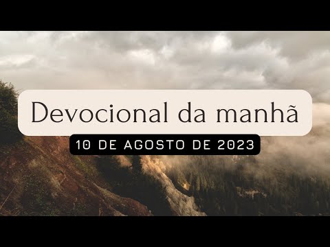 SEJA FORTE E CORAJOSO - DEVOCIONAL DA MANHÃ - 10 DE AGOSTO DE 2023 - 7h30 // Thiago Batista