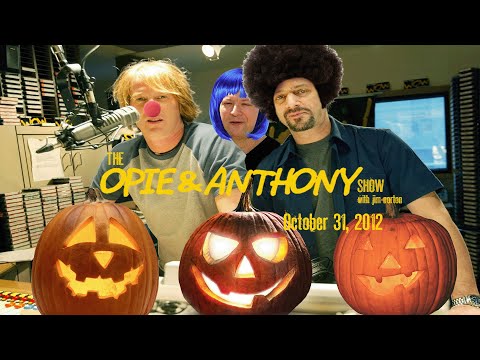 The Opie and Anthony Show - October 31, 2012 (Full Show)