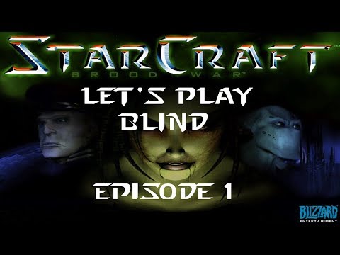 Let's Play Starcraft Brood War Blind - Episode 1 - The Protoss are Back in Town