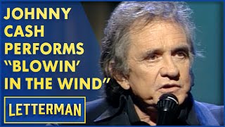 Johnny Cash Performs &quot;Blowin&#39; In The Wind&quot; | Letterman