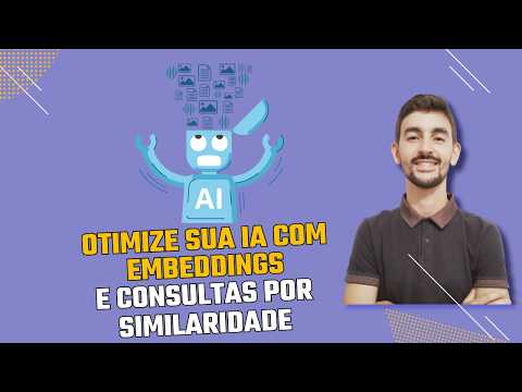 Thumbnail: Otimize sua IA com embeddings e consultas por similaridade
