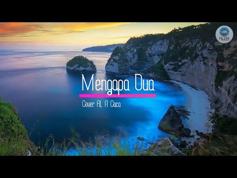 Mengapa Dua - Vita Alvia | Cover Caca  ft AL
