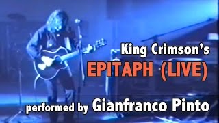 Gianfranco Pinto performing King Crimson&#39;s Epitaph LIVE