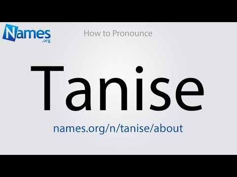 How to Pronounce Tanise