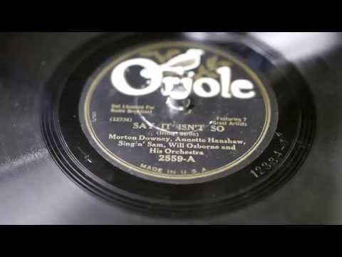 "Say It Isn't So" - Morton Downey, Annette Hanshaw, Singin' Sam, Will Osborne and his Orchestra